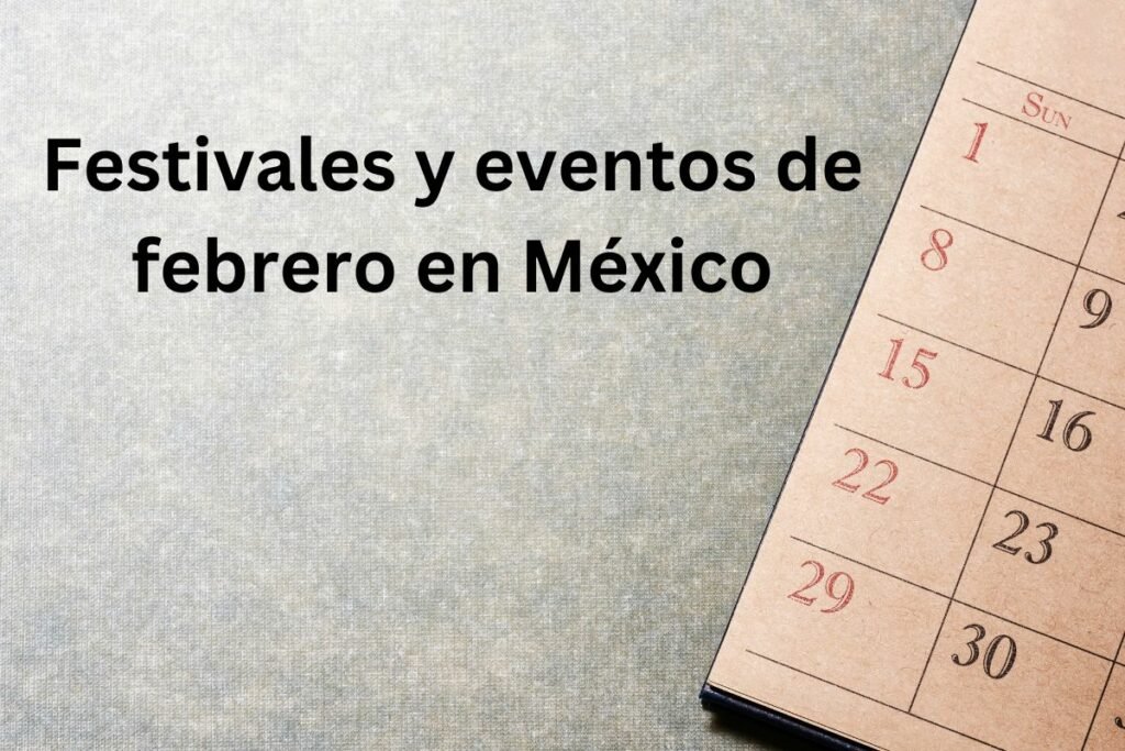 Festivales y eventos de febrero en México