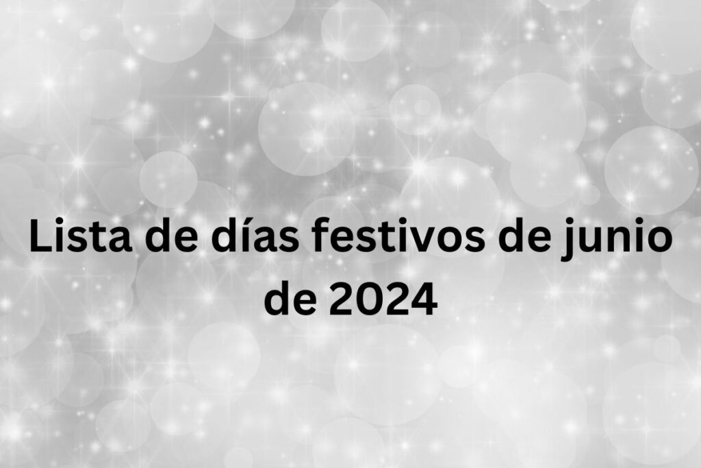 Lista de días festivos de junio de 2024