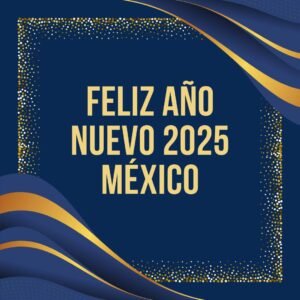 Feliz año nuevo 2025 México