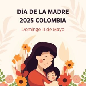 Día de la Madre 2025 en Colombia