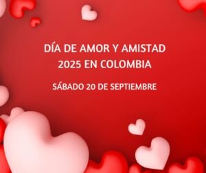 Fecha del Día de Amor y Amistad 2025 en Colombia