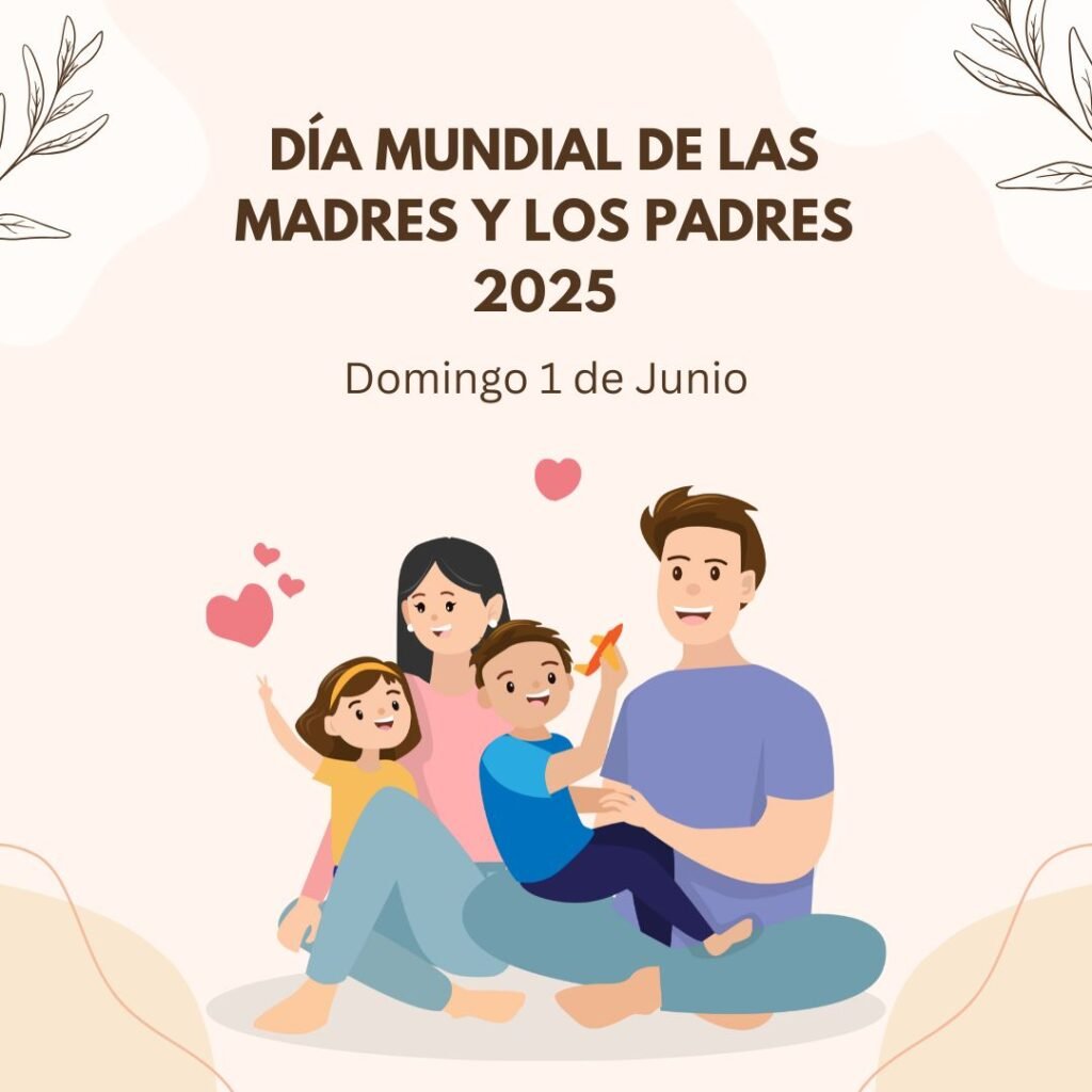 Día Mundial de las Madres y los Padres 2025 Fecha